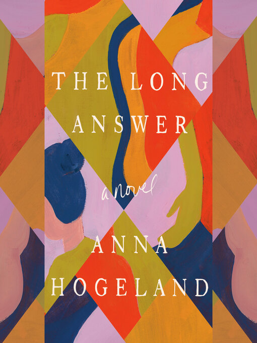 Title details for The Long Answer by Anna Hogeland - Available